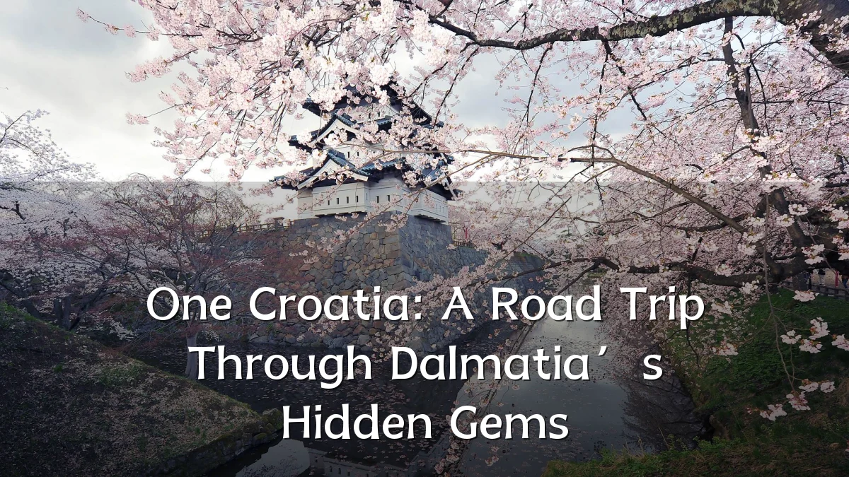 One Croatia: A Road Trip Through Dalmatia’s Hidden Gems